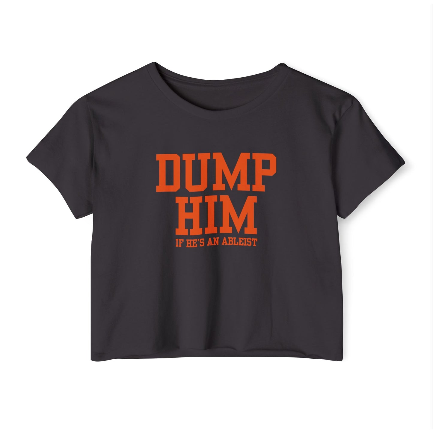 Dump Him (If He's an Ableist) Y2K - Women's Crop Top
