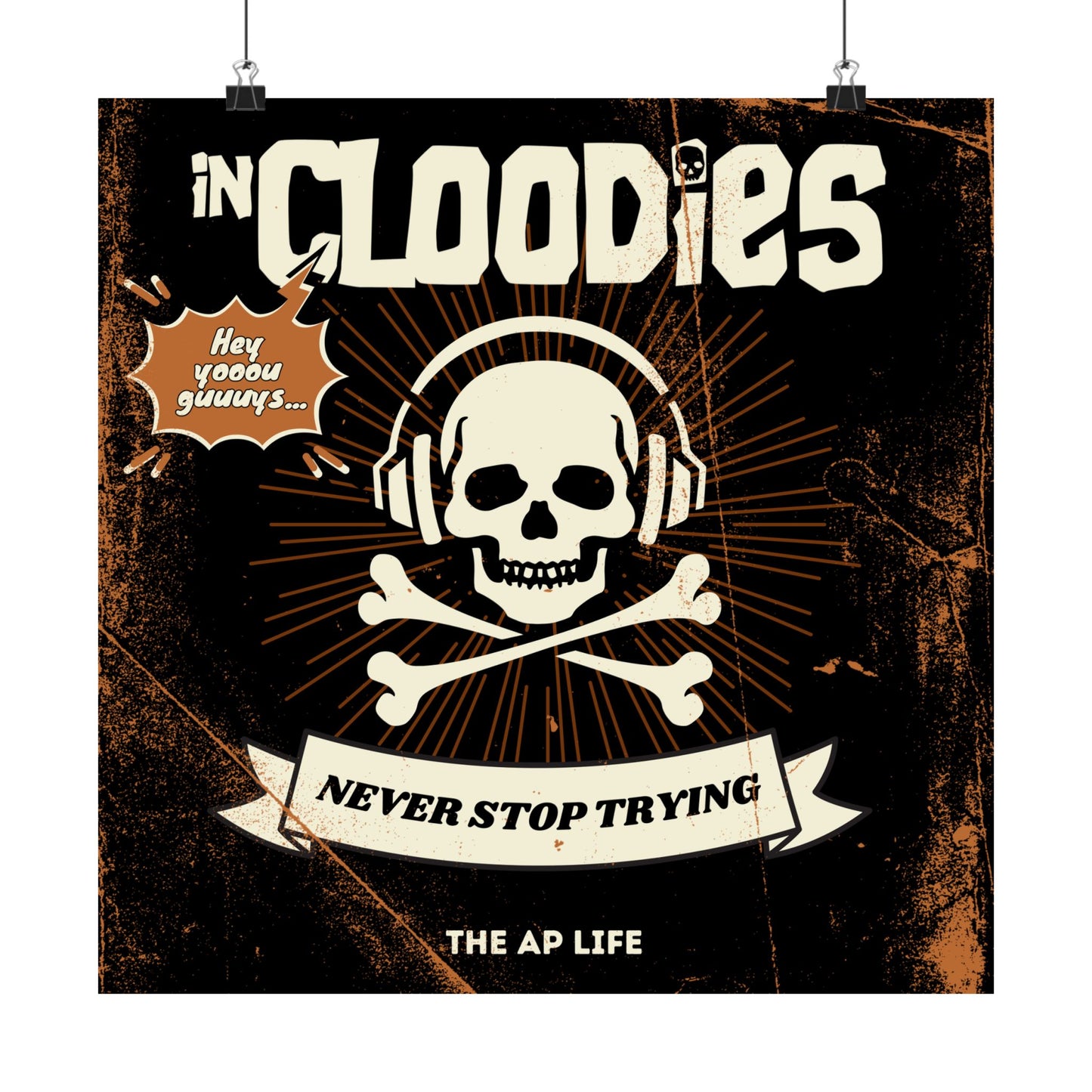 InCloodies Never Stop Trying - Matte Poster