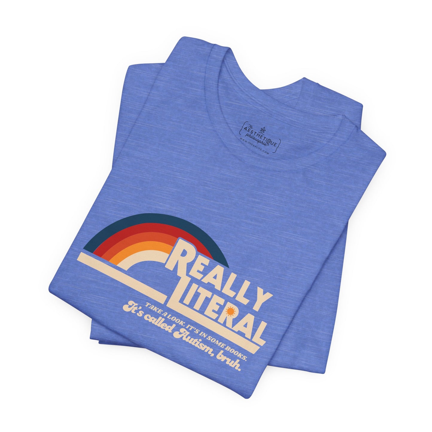 Really Literal (It's Called Autism, Bruh) - Adult Unisex Jersey Tee