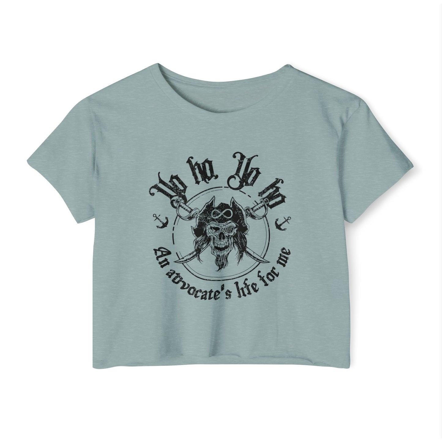 An Advocate's Life for Me - Pirates - Women's Crop Top Tee