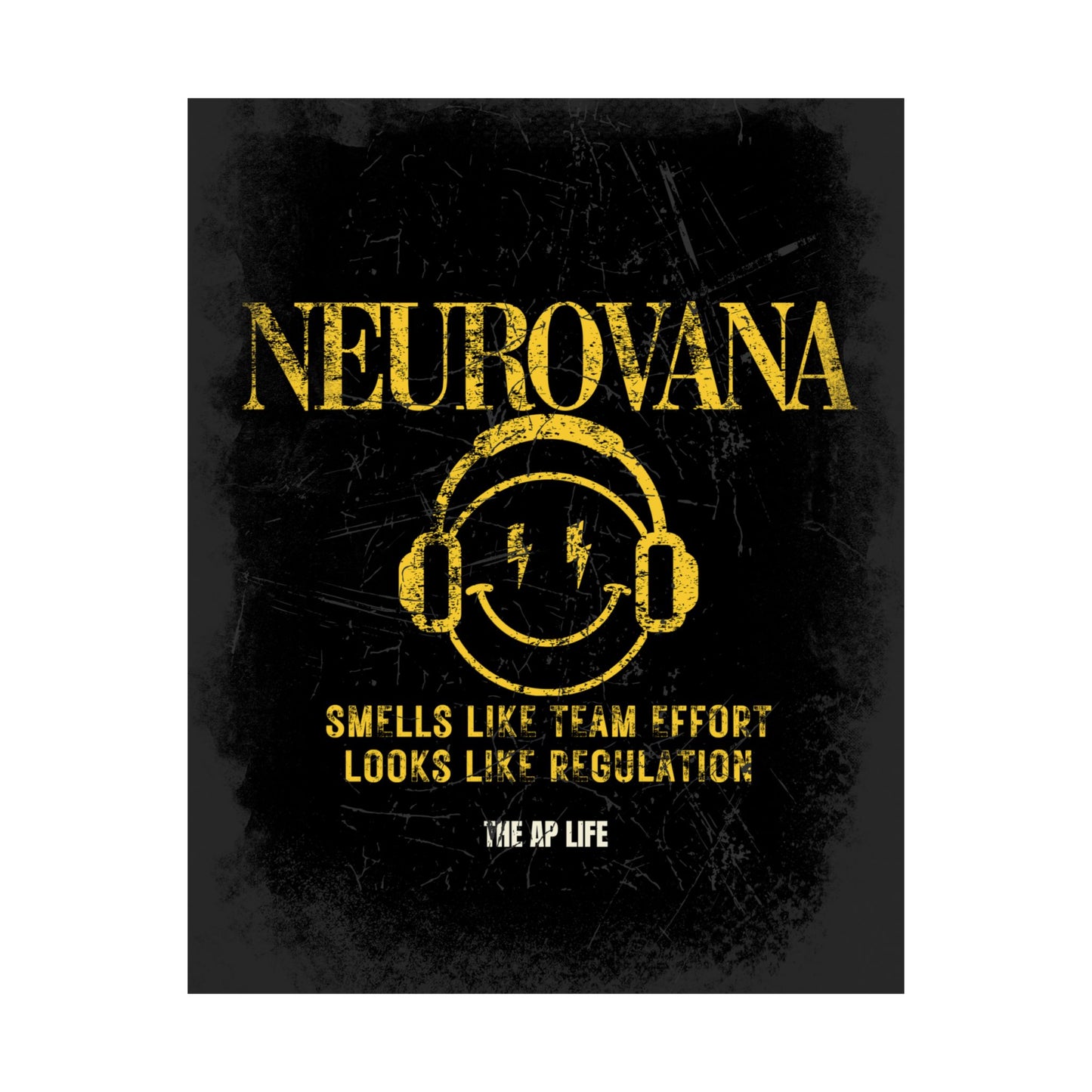 Neurovana - Smells Like Team Effort, Looks Like Regulation - Matte Poster