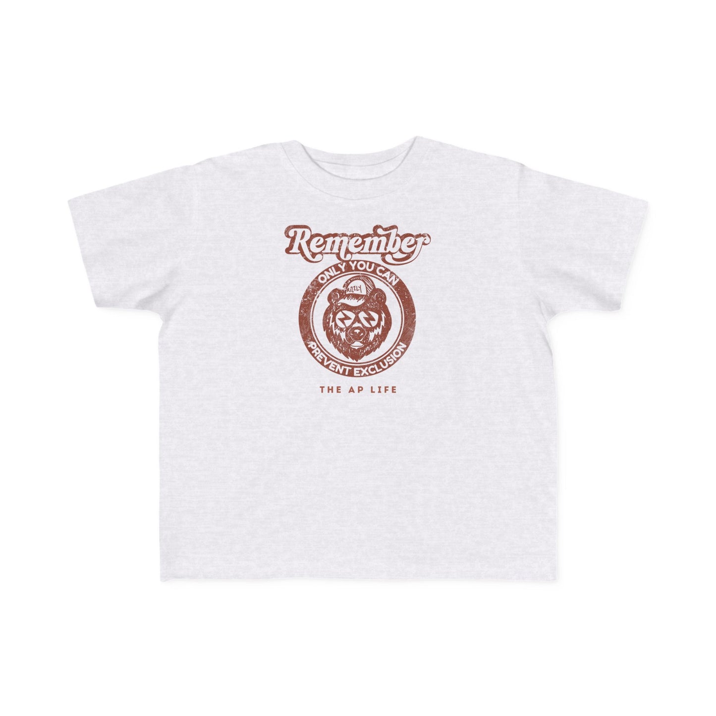Remember, Only YOU Can Prevent Exclusion - Rizzly Bear Advocate - Toddler Unisex Tee