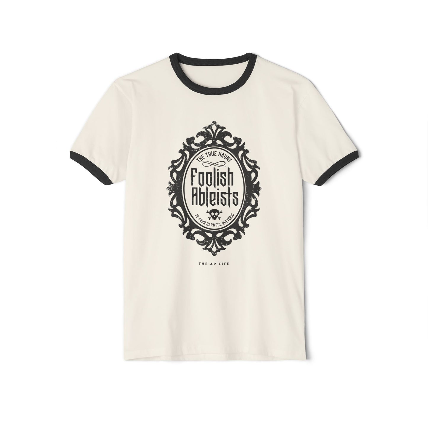 Foolish Ableists - The True Haunt is Your Harmful Rhetoric - Adult Unisex Ringer Tee