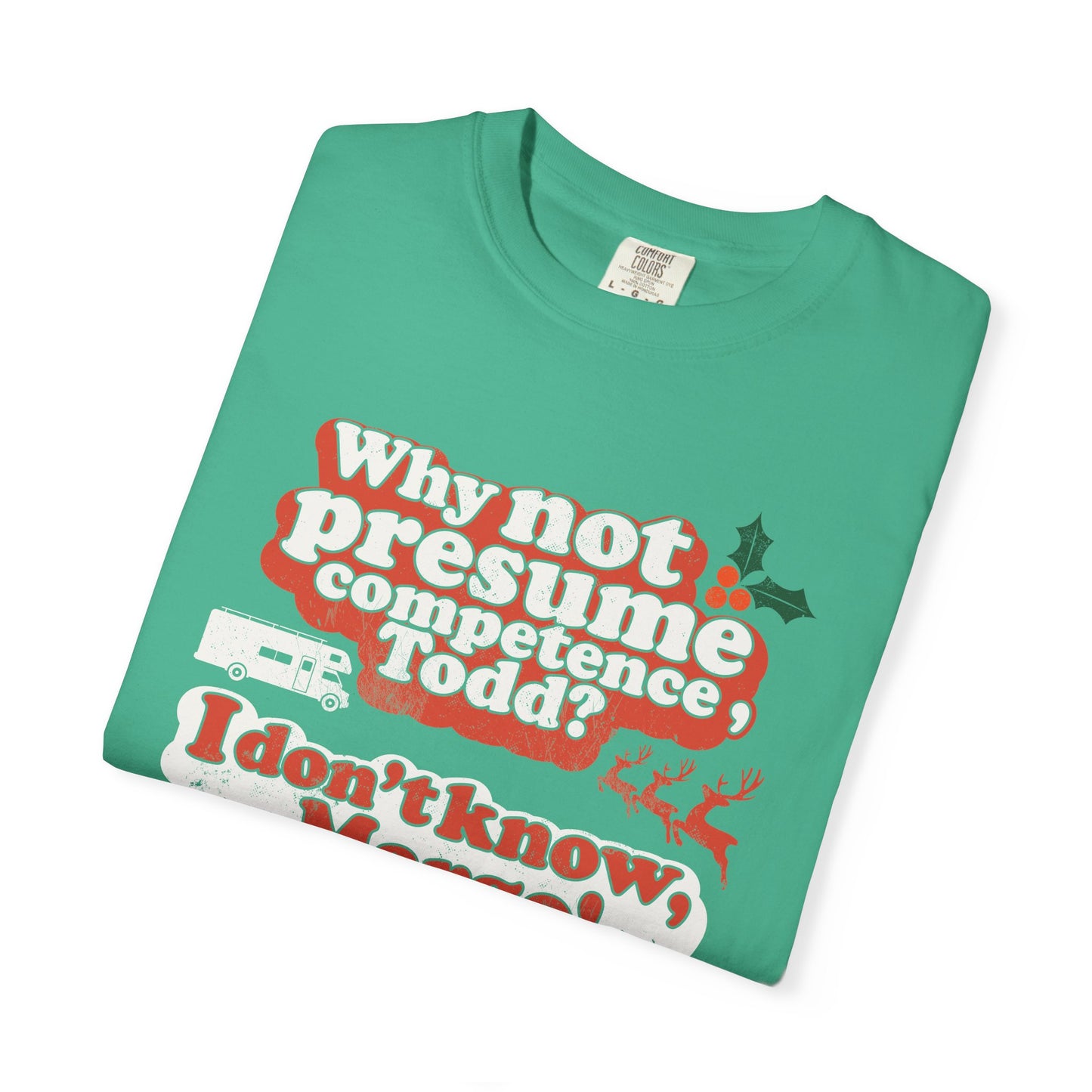 Why Not Presume Competence, Todd? I Don't Know Margo! Christmas - Adult Unisex Tee