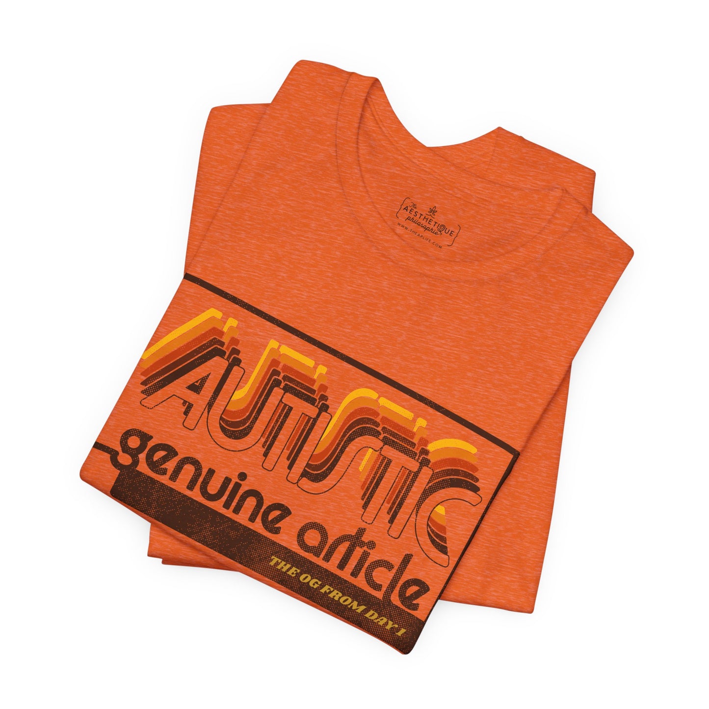Autistic - Genuine Article - The OG Since Day 1 - Adult Unisex Jersey Tee