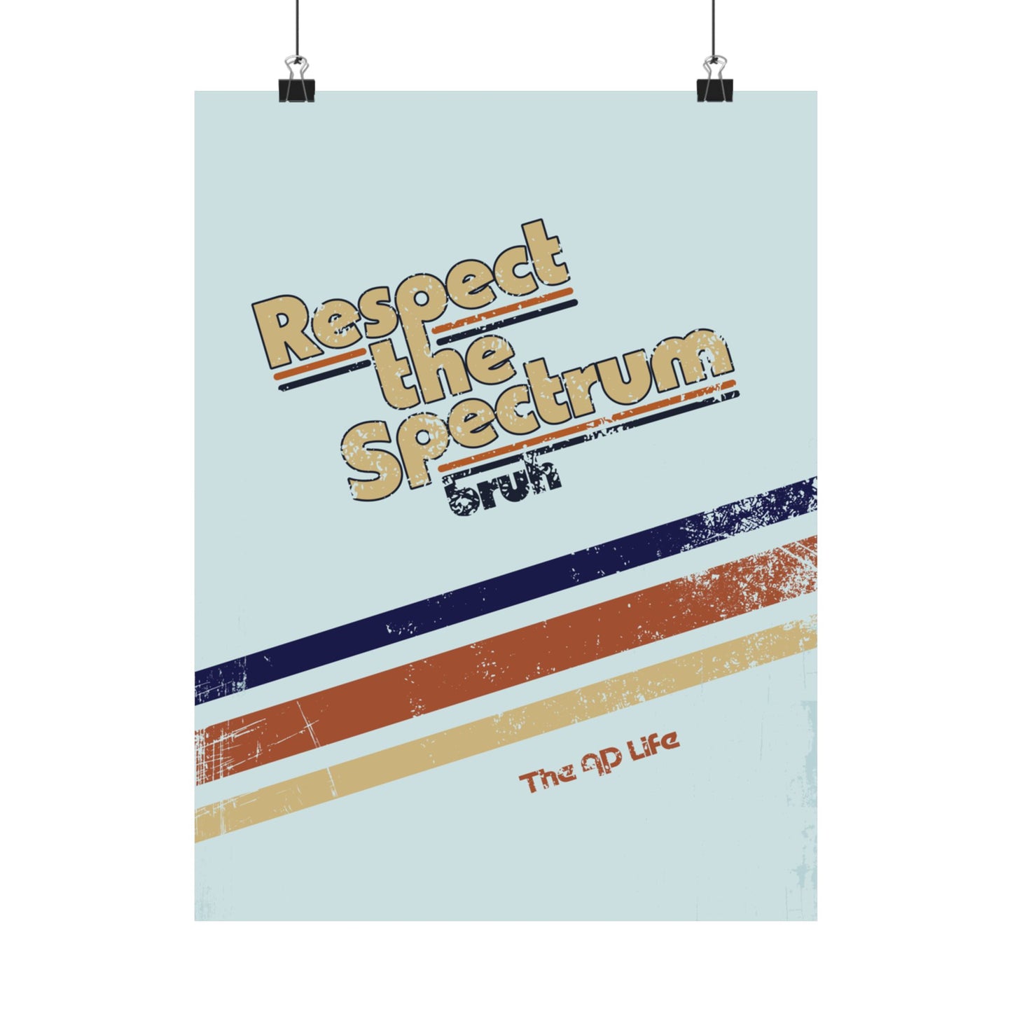 Respect The Spectrum, Bruh - Matte Poster