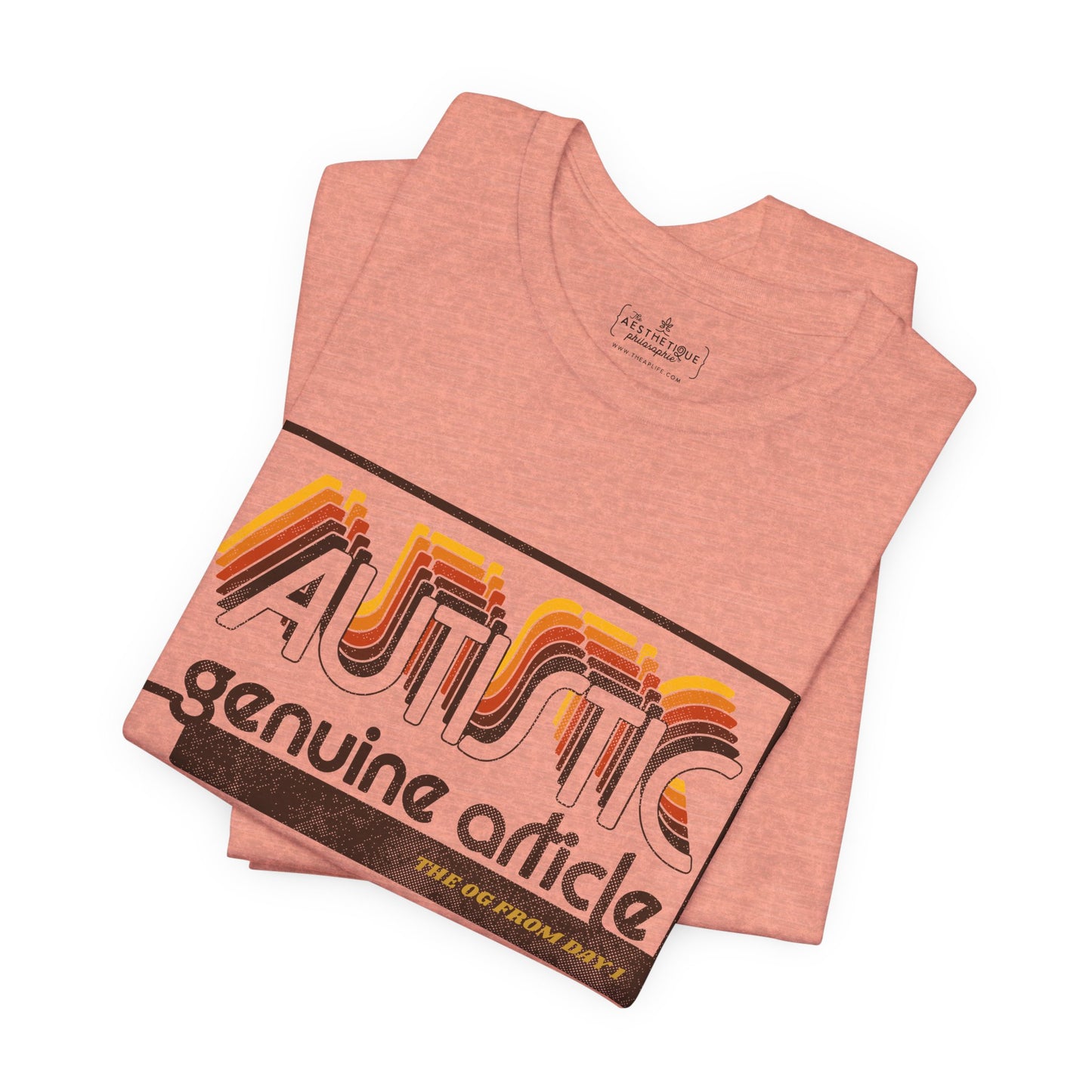 Autistic - Genuine Article - The OG Since Day 1 - Adult Unisex Jersey Tee