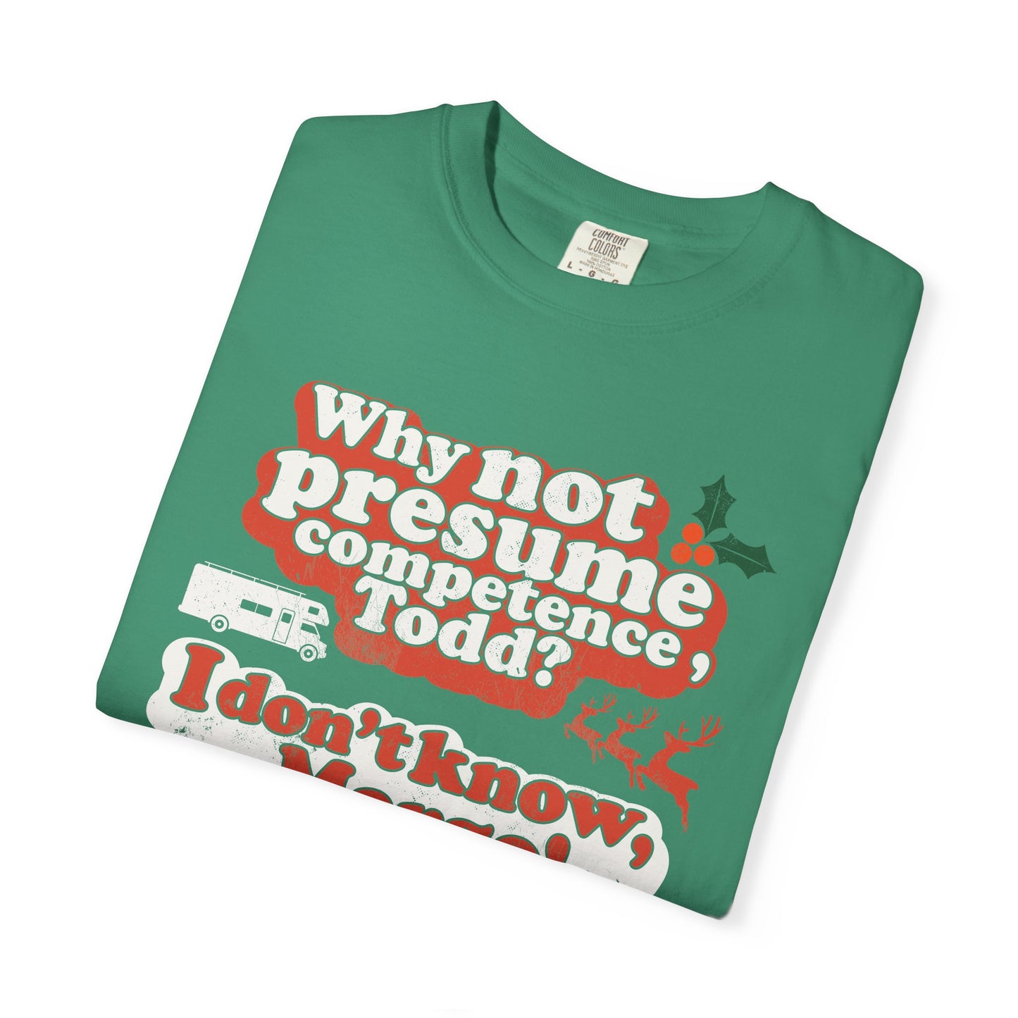 Why Not Presume Competence, Todd? I Don't Know Margo! Christmas - Adult Unisex Tee