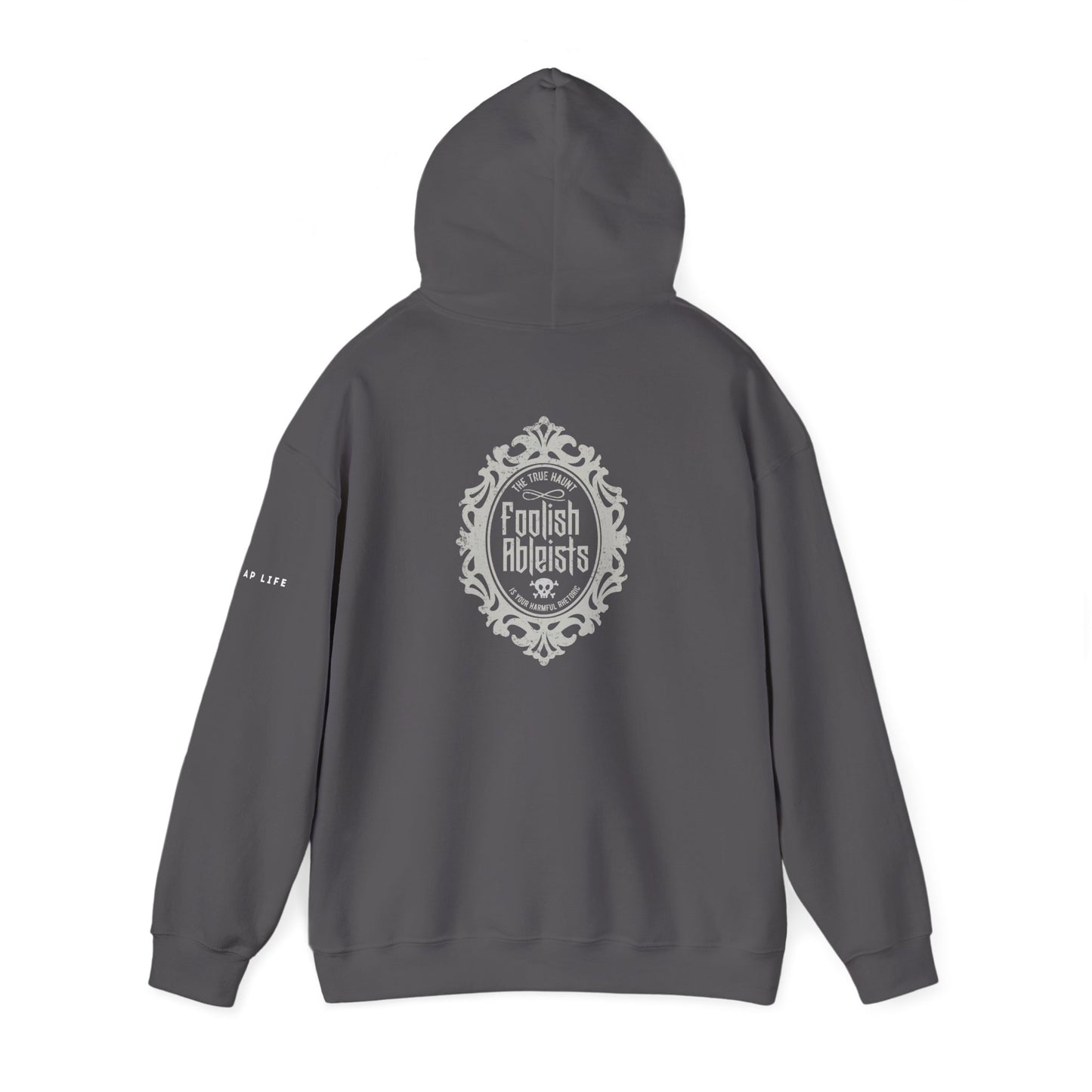 Foolish Ableists - The True Haunt is Your Harmful Rhetoric - Adult Unisex Hoodie