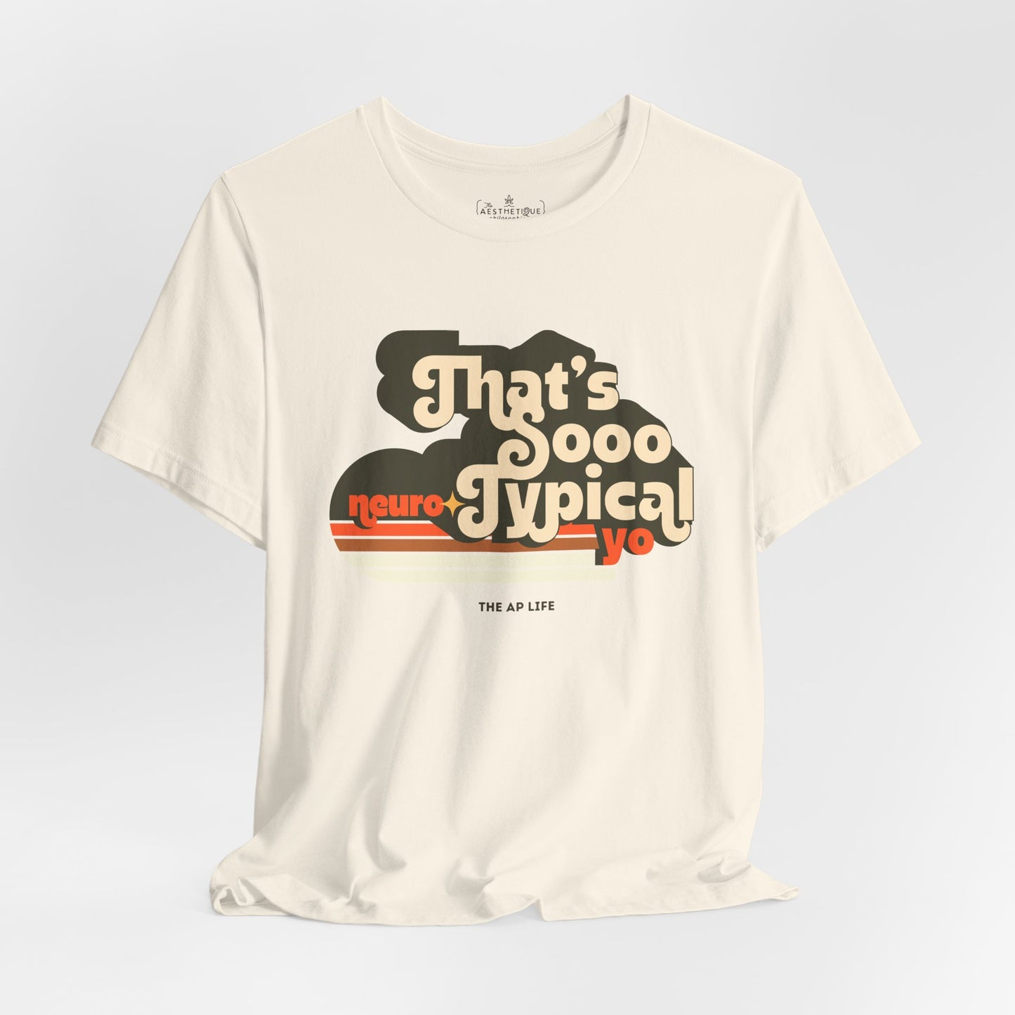 That's Sooo Neuro-Typical Yo - Adult Unisex Jersey Tee