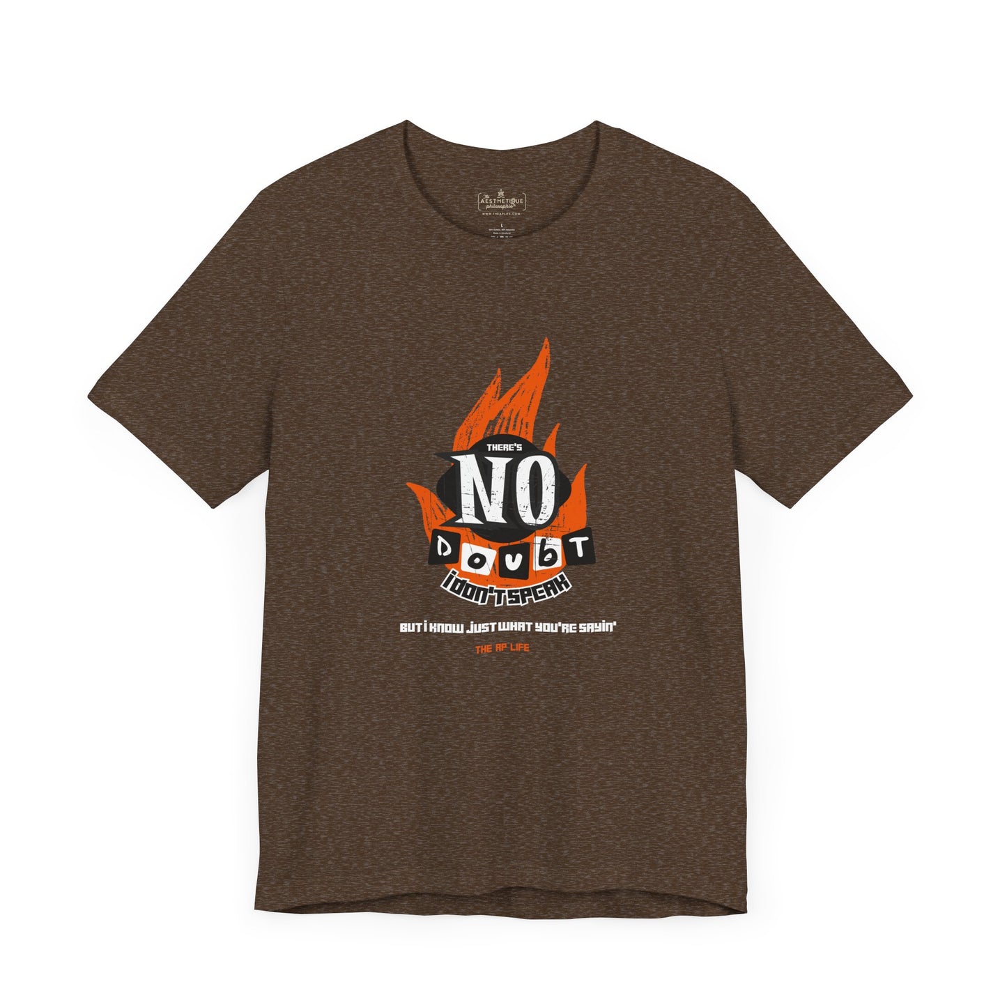 There's No Doubt I Don't Speak (But I Know Just What You're Sayin') - Adult Unisex Tee
