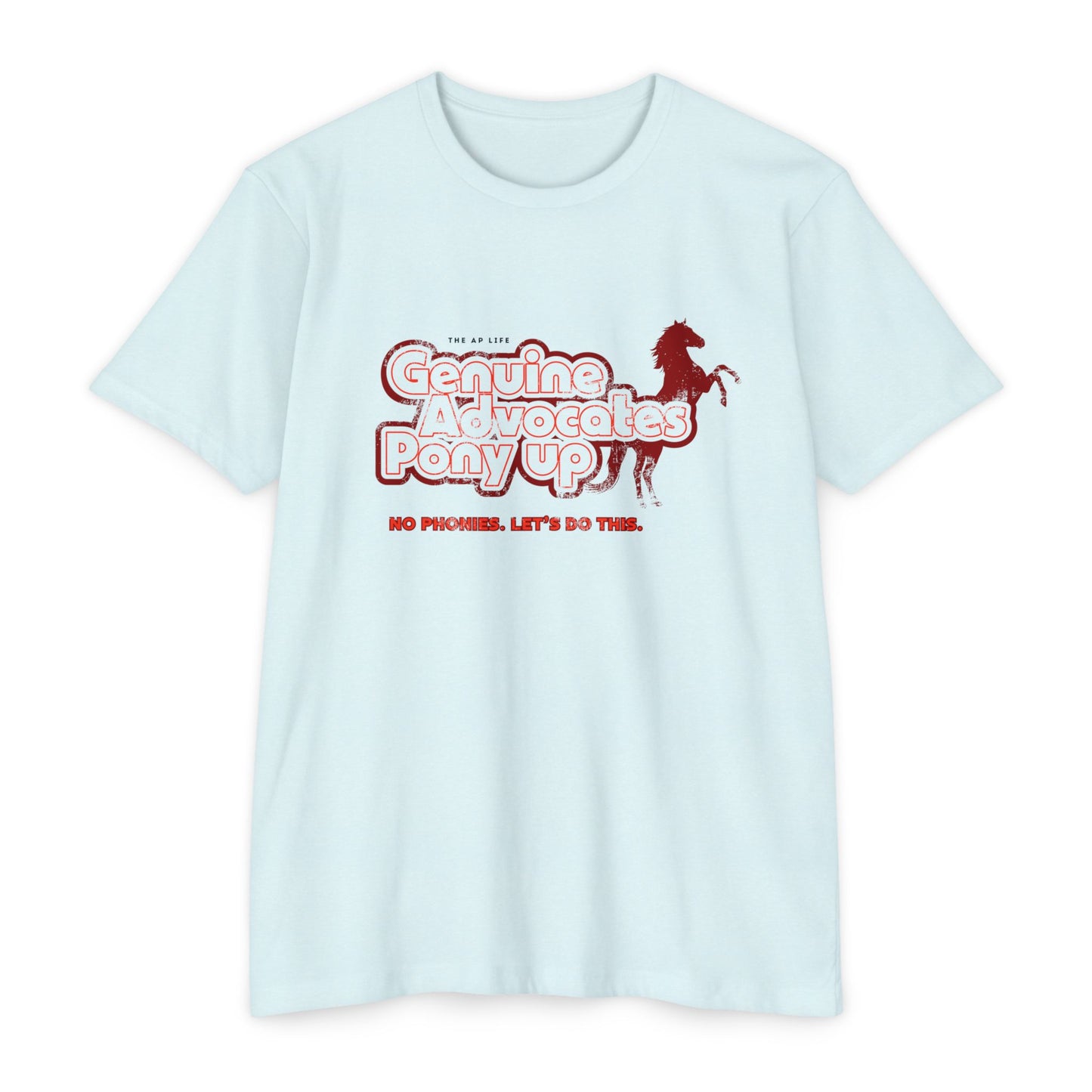 Genuine Advocates Pony Up (No Phonies, Let's Do This) - Adult Unisex Jersey Tee