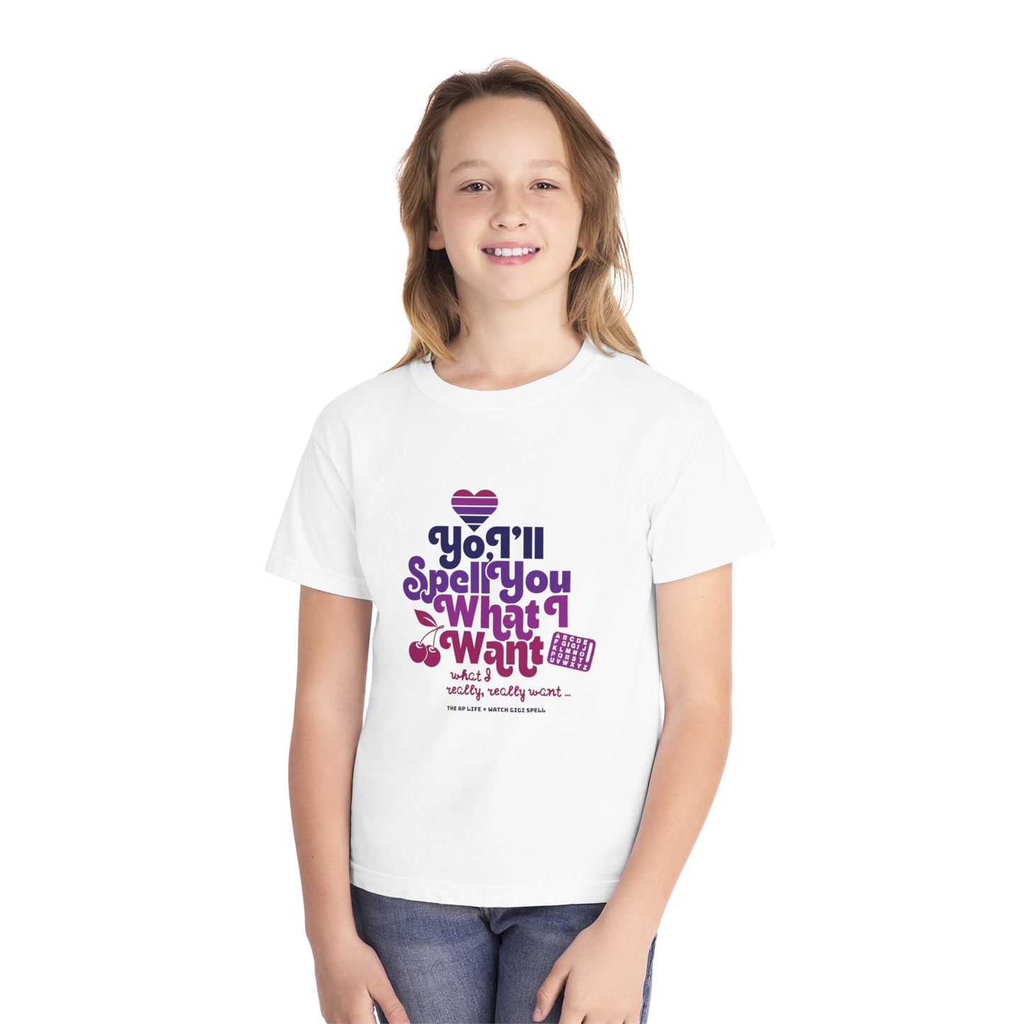 Yo, I'll Spell You What I Want (What I Really, Really Want) - Youth Unisex Fundraiser Tee for Watch Gigi Spell