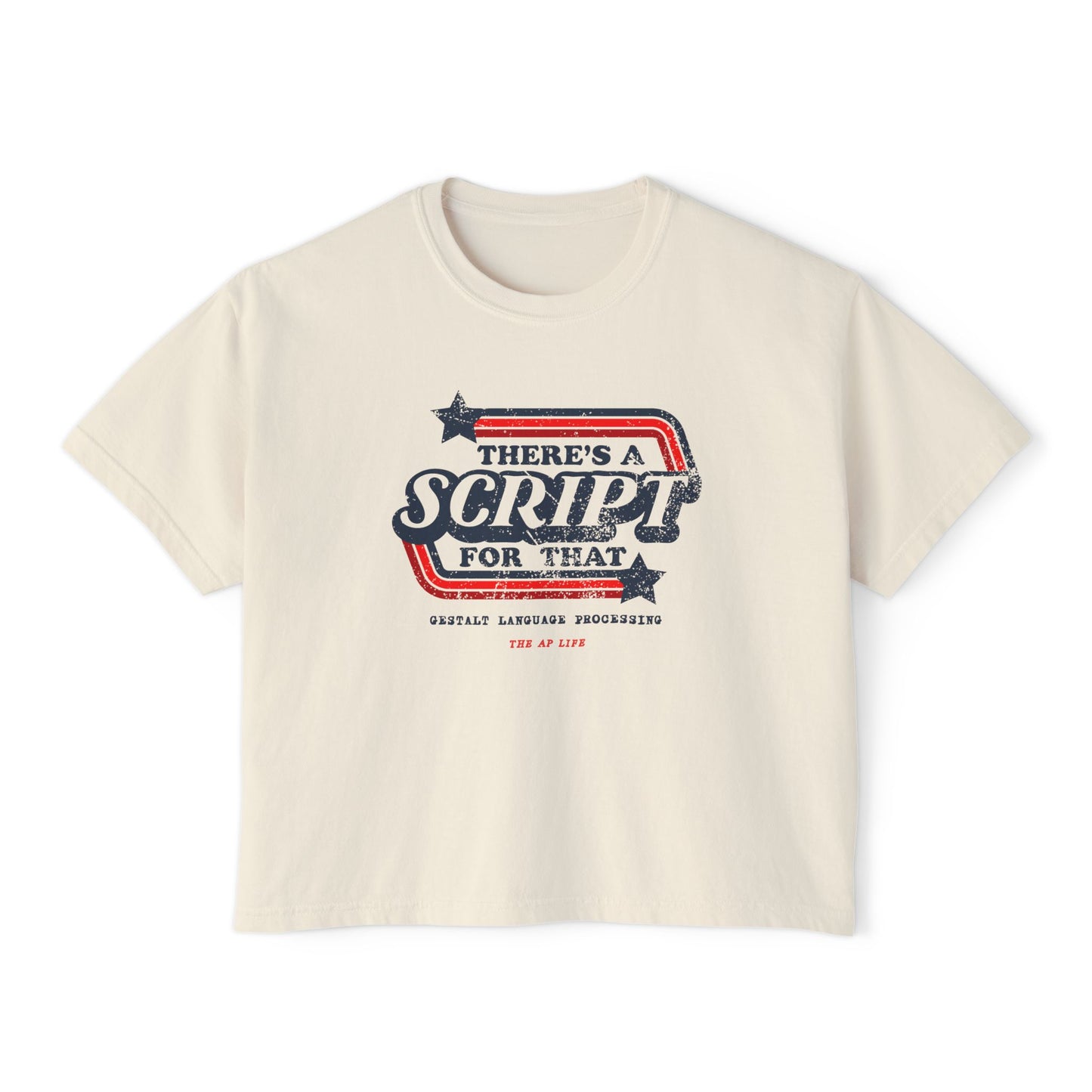 There's a Script for That - Gestalt Language Processing - Women's Boxy Tee