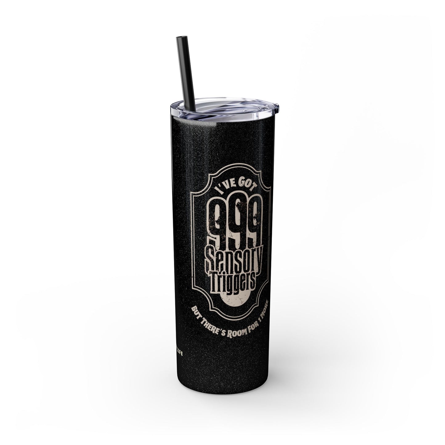 999 Sensory Triggers (But There's Room for One More) - 20oz Insulated Black Glitter Tumbler