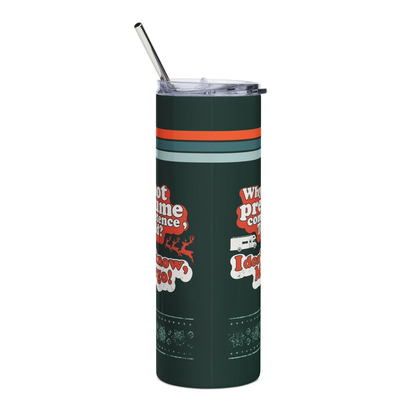 Why Not Presume Competence, Todd? I Don't Know, Margo! - Stainless Steel Tumbler, 20oz