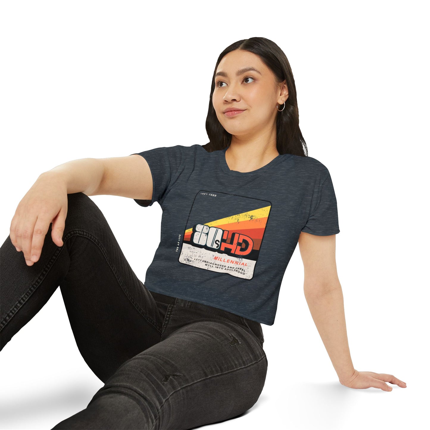 80HD Millennial (Left Undiagnosed & Feral Well into Adulthood) - ADHD - Women's Crop Top