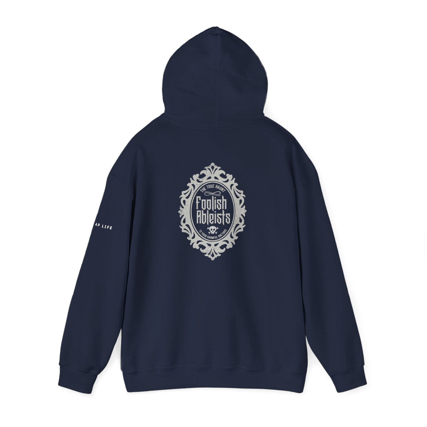 Foolish Ableists - The True Haunt is Your Harmful Rhetoric - Adult Unisex Hoodie