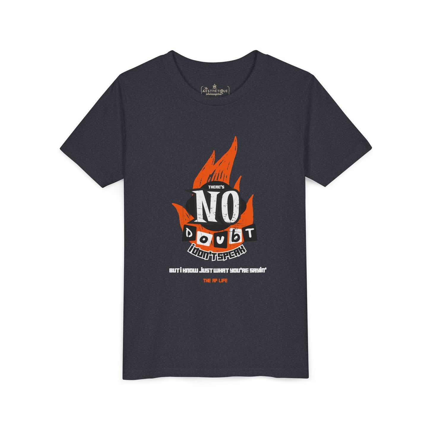 There's No Doubt, I Don't Speak - YOUTH Unisex Tee