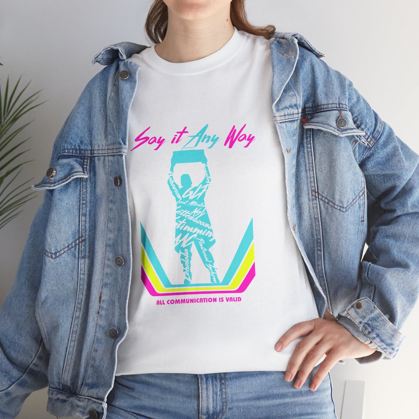 Say It Any Way - All Communication Methods Are Valid - Adult Unisex Tee