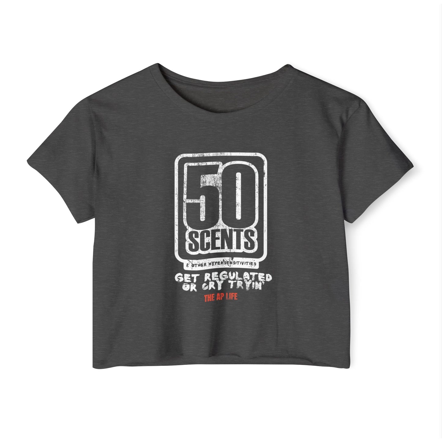 50 Scents & Other Hypersensitivities - Get Regulated or Cry Tryin' - Women's Crop Top Tee