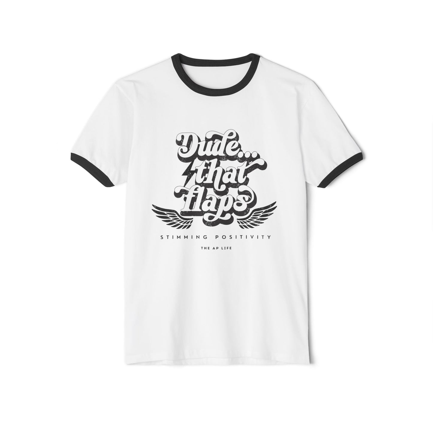 Dude ... That Flaps - Stimming Positivity - Adult Unisex Ringer Tee