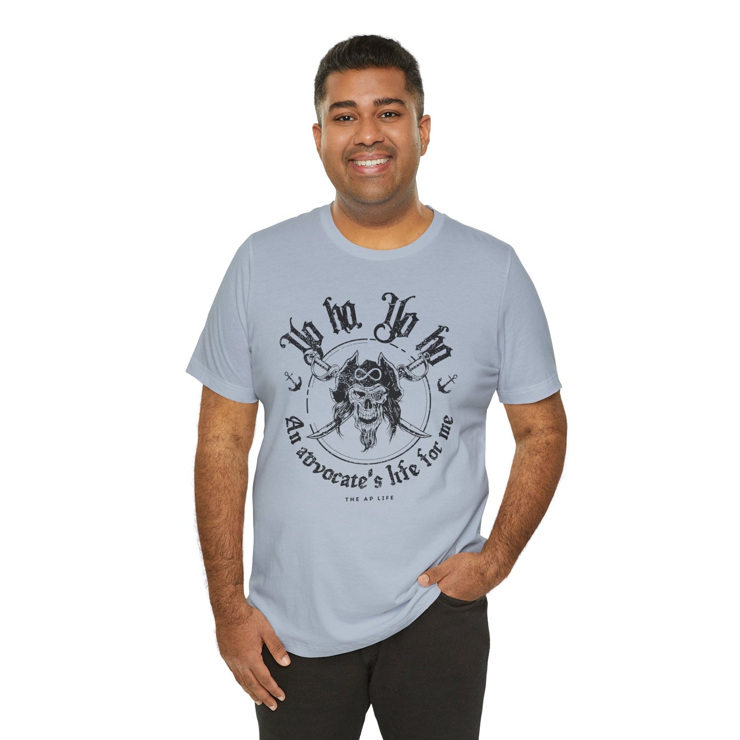 An Advocate's Life for Me - Pirates - Adult Unisex Tee