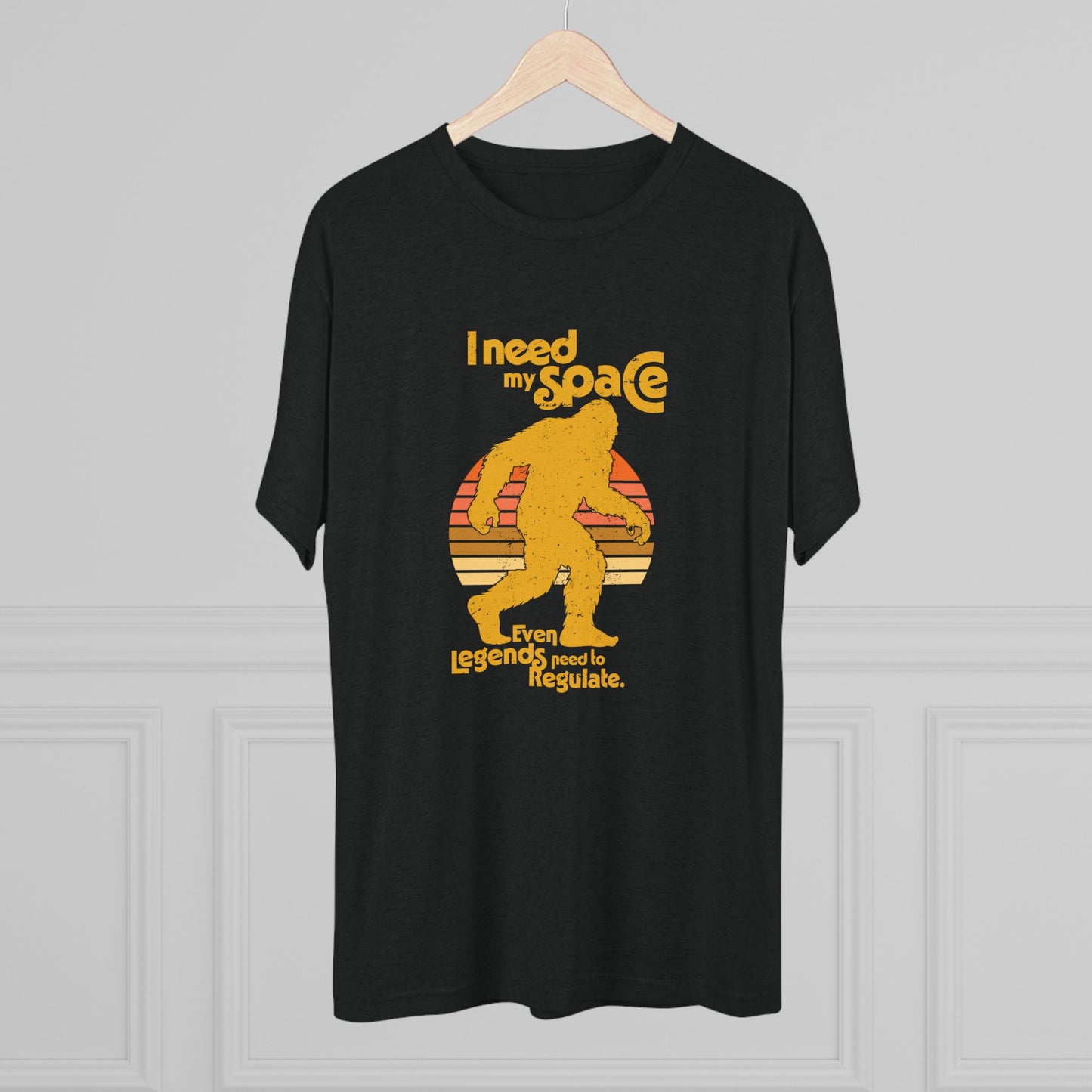 I Need My Space (Legends Need to Regulate Too) Bigfoot - Adult Unisex Triblend Tee