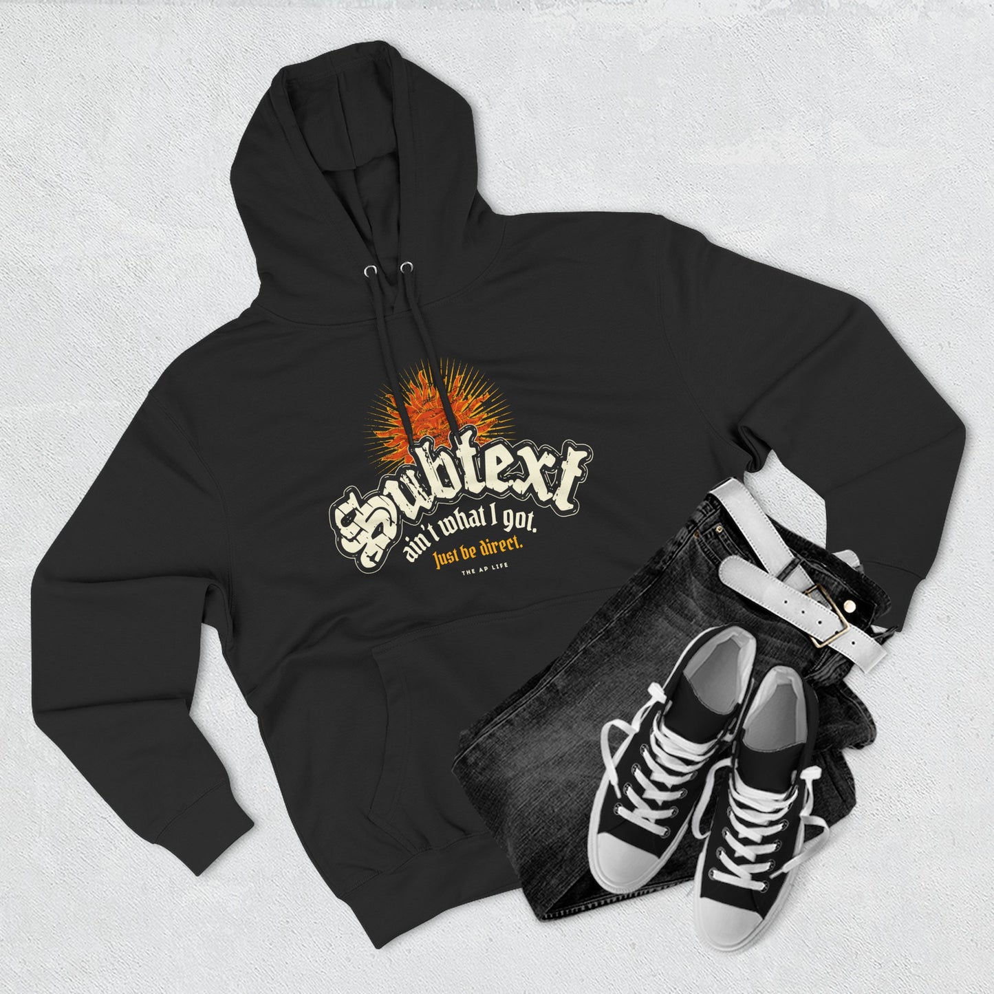 Subtext Ain't What I Got (Just Be Direct) - Adult Unisex Hoodie