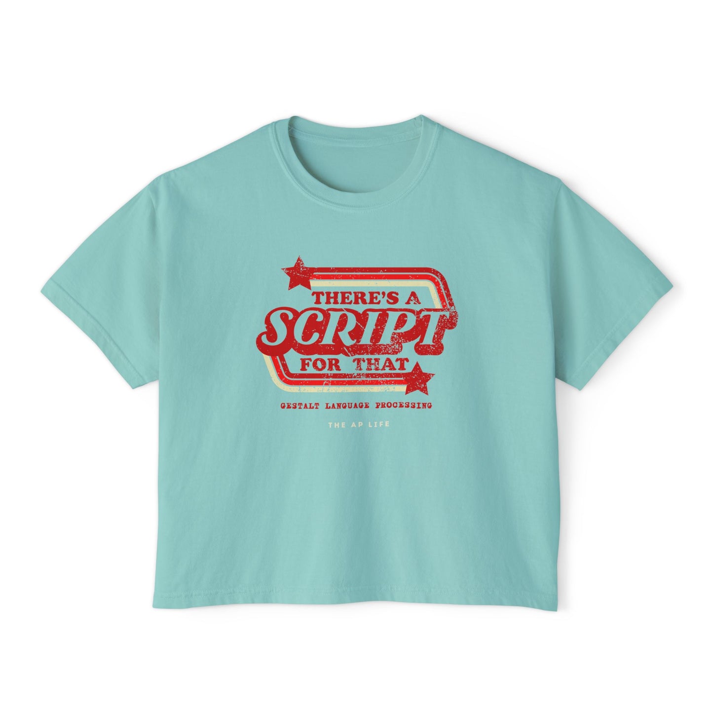 There's a Script for That - Gestalt Language Processing - Women's Boxy Tee