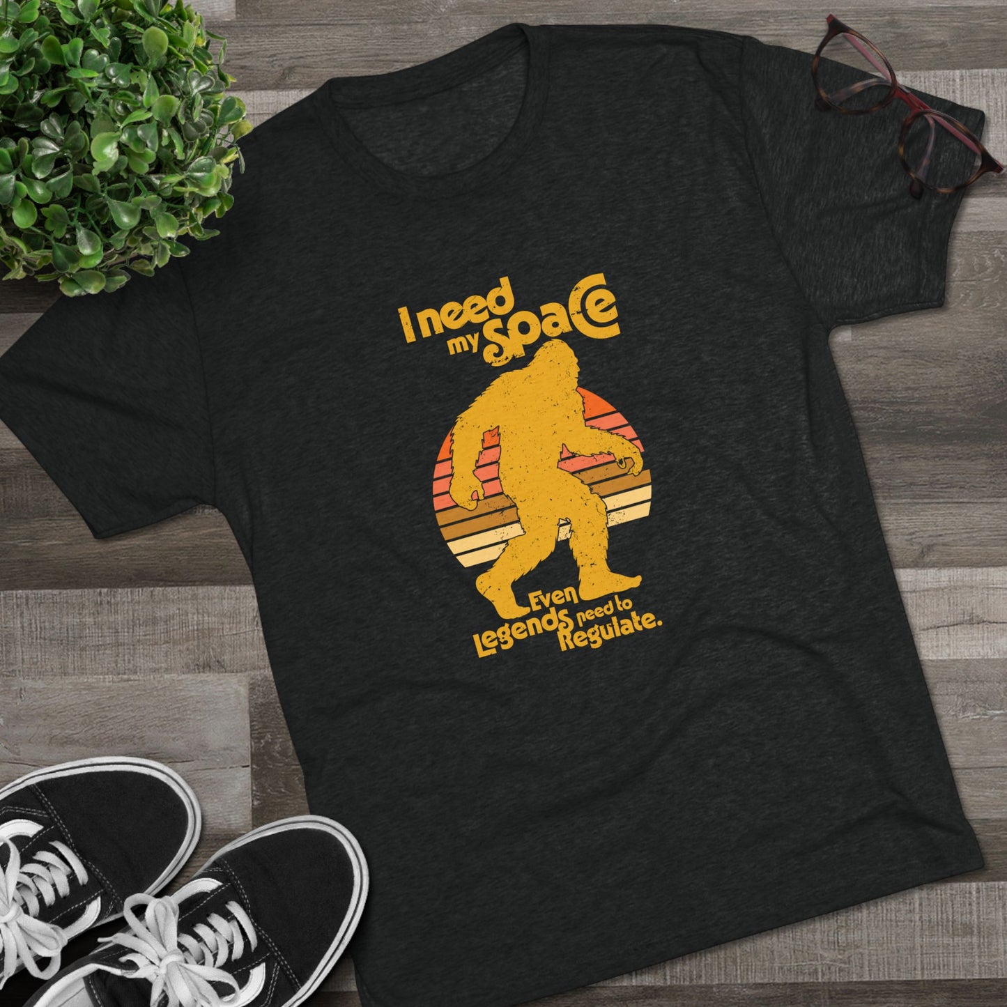 I Need My Space (Legends Need to Regulate Too) Bigfoot - Adult Unisex Triblend Tee