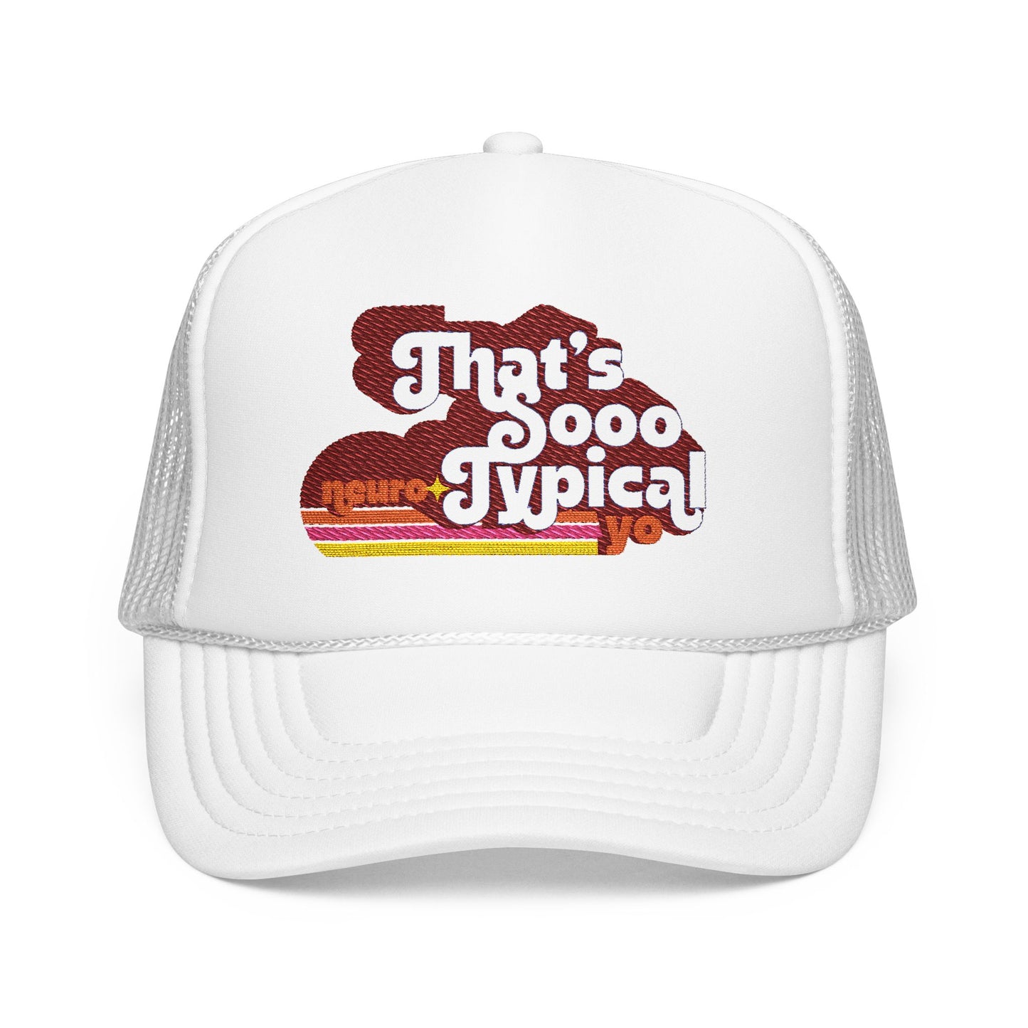 That's Sooo Neuro-Typical, Yo -Embroidered - Adult Unisex Trucker Hat