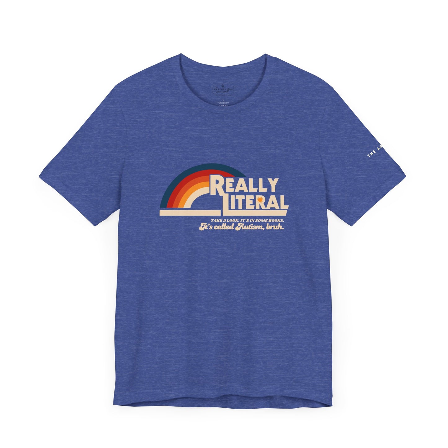 Really Literal (It's Called Autism, Bruh) - Adult Unisex Jersey Tee