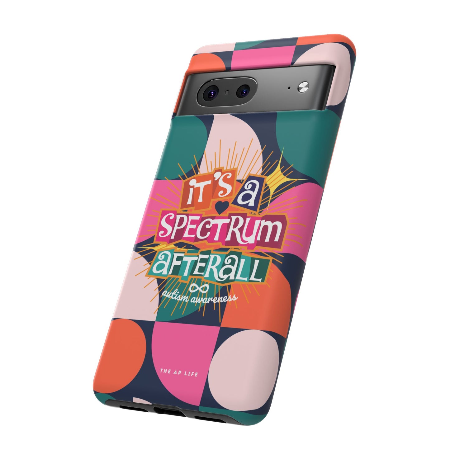 It's A Spectrum Afterall - Autism Awareness - Android Phone Case for Google Pixel & Samsung