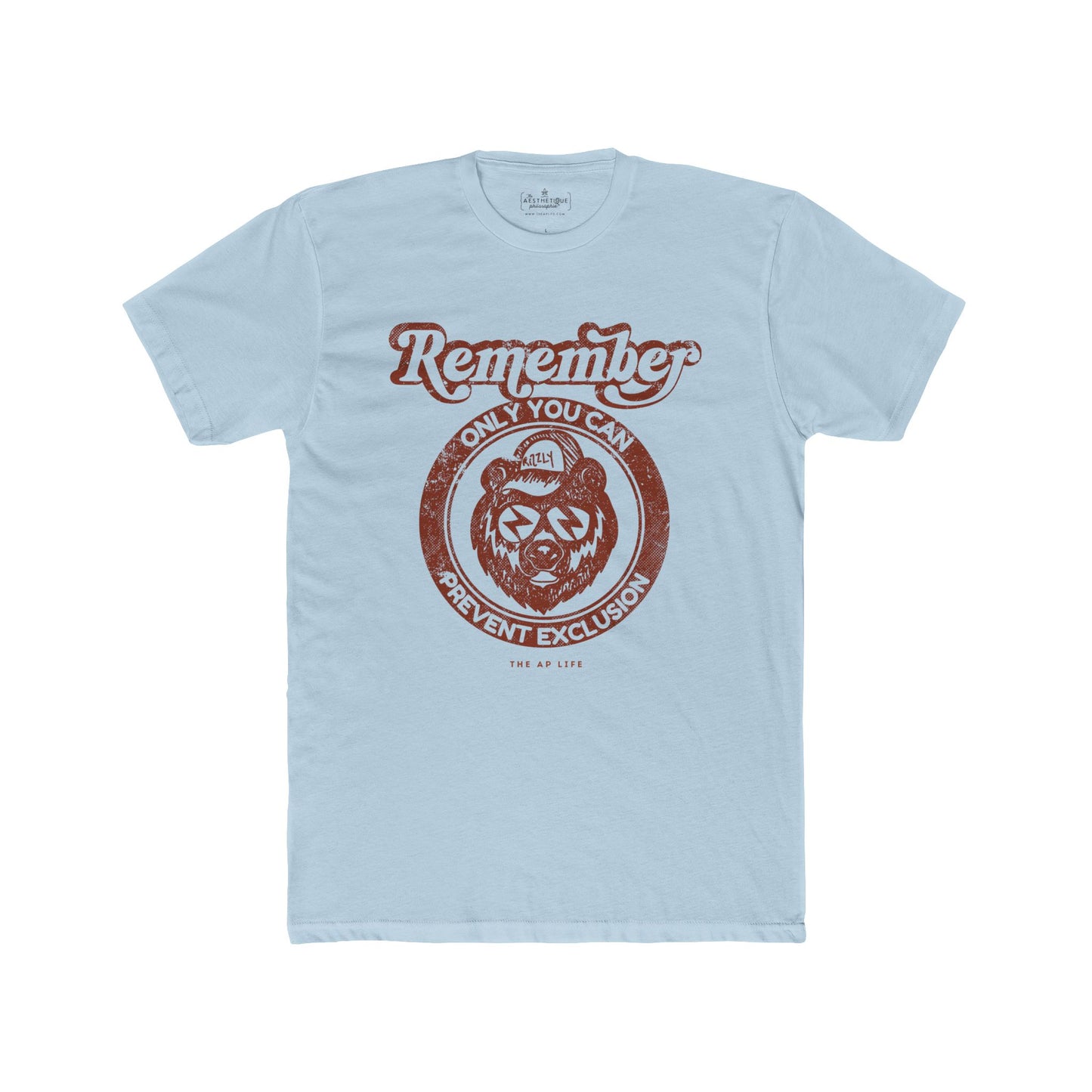 Remember, Only YOU Can Prevent Exclusion - Rizzly Bear Advocate - Adult Unisex Tee