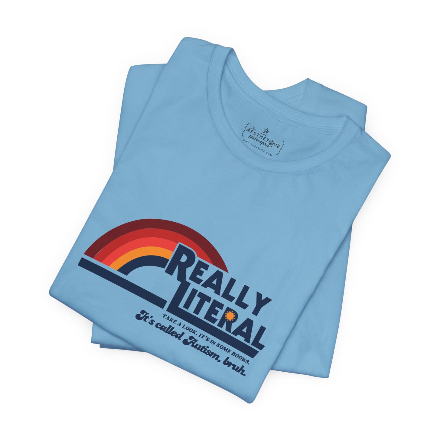 Really Literal (It's Called Autism, Bruh) - Adult Unisex Jersey Tee