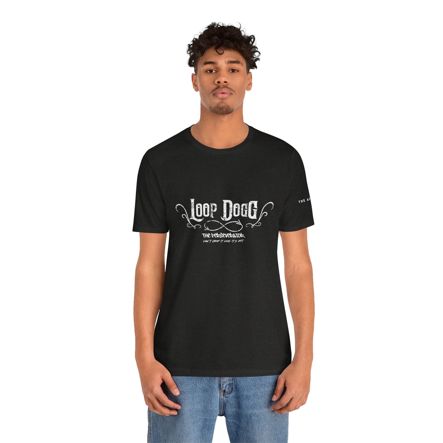 Loop Dogg The Perseverator Can't Drop It Like It's Hot - Adult Unisex Jersey Tee