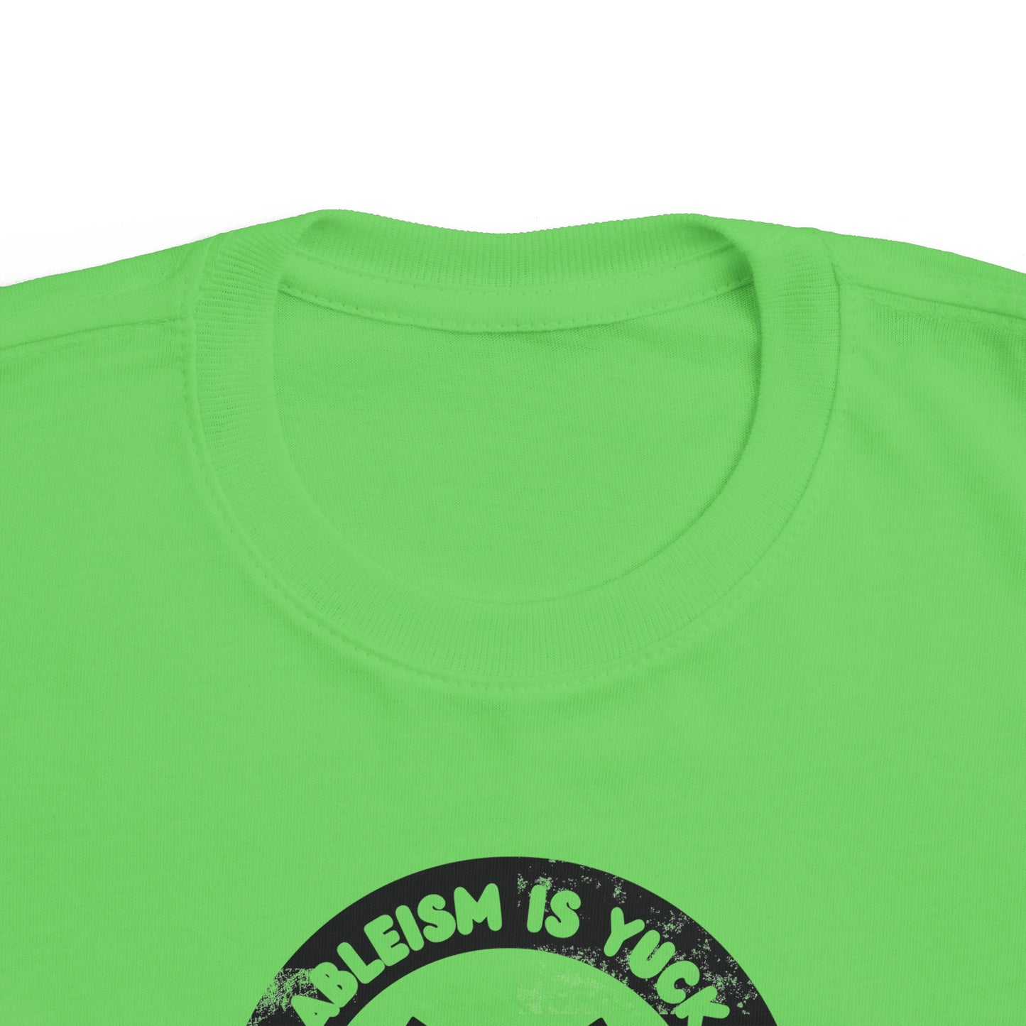 Ableism is Yuck - Stay Away! - Toddler Unisex Tee