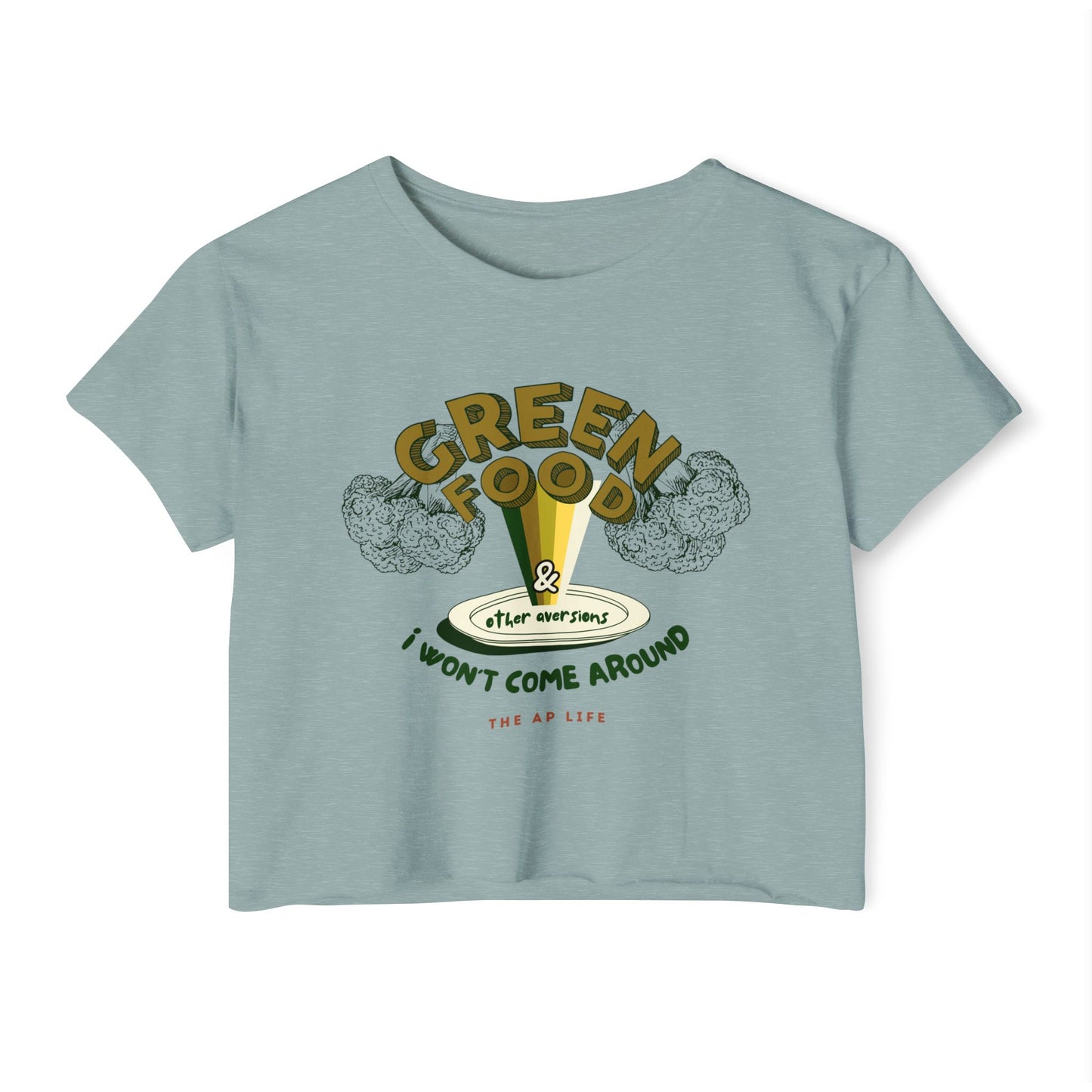 Green Food & Other Aversions I Won't Come Around - Autism/ARFID/SPD - Women's Crop Top