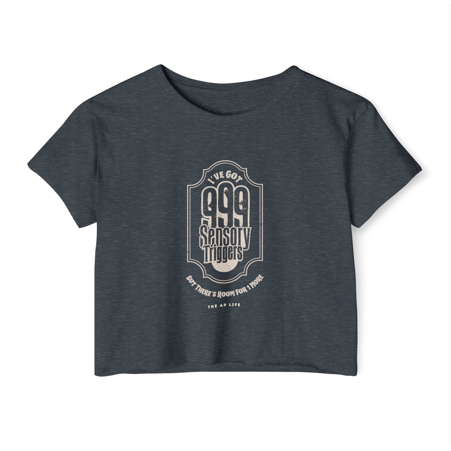 999 Sensory Triggers (But There's Room for One More) - Women's Cropped Tee