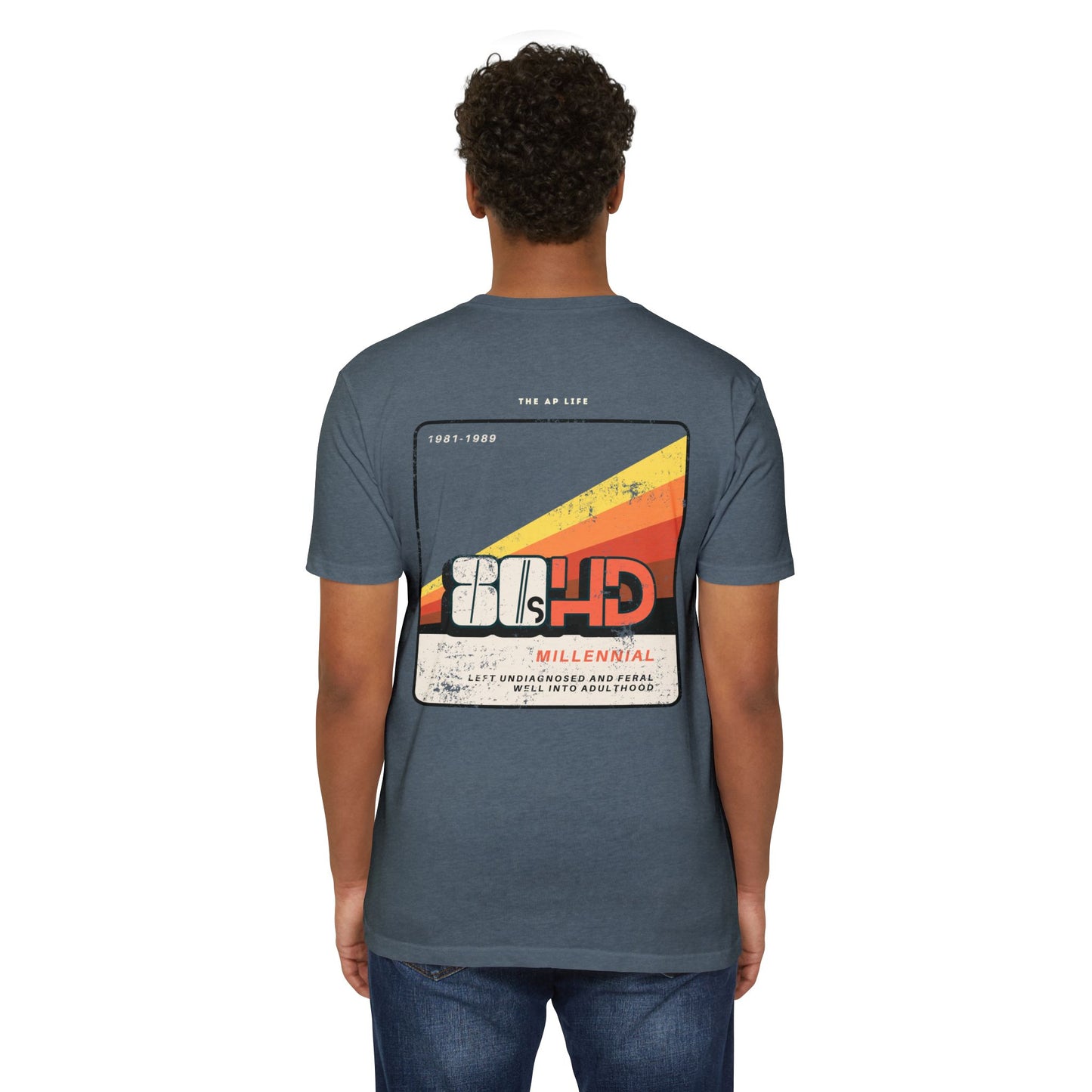 80sHD Millennial (Left Undiagnosed & Feral Well into Adulthood) - ADHD - Adult Unisex Tee