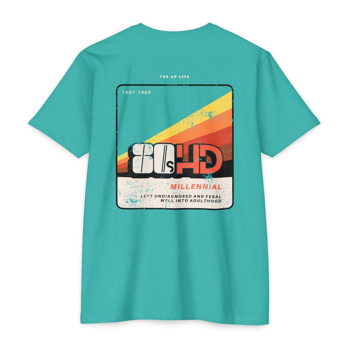 80sHD Millennial (Left Undiagnosed & Feral Well into Adulthood) - ADHD - Adult Unisex Tee