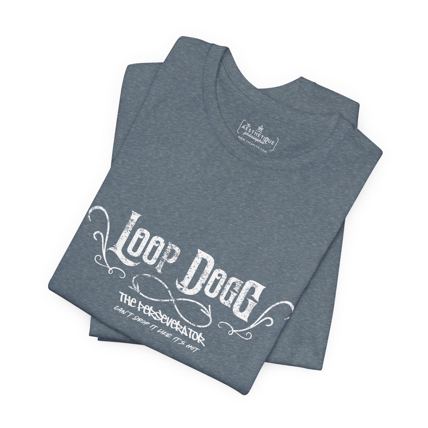 Loop Dogg The Perseverator Can't Drop It Like It's Hot - Adult Unisex Jersey Tee