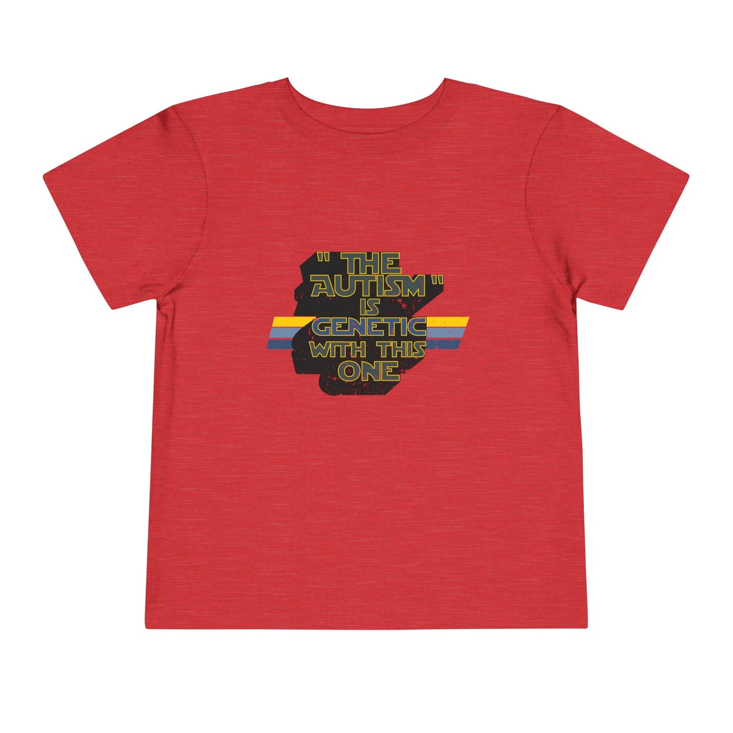 "The Autism" is Genetic with This One - Toddler Unisex Tee