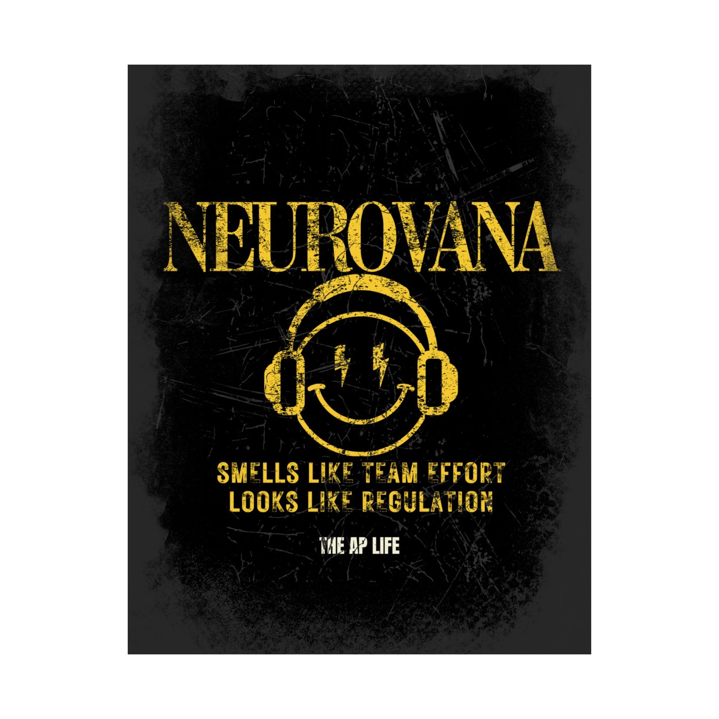 Neurovana - Smells Like Team Effort, Looks Like Regulation - Matte Poster