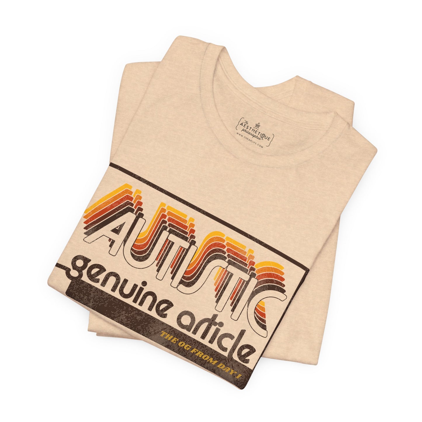 Autistic - Genuine Article - The OG Since Day 1 - Adult Unisex Jersey Tee