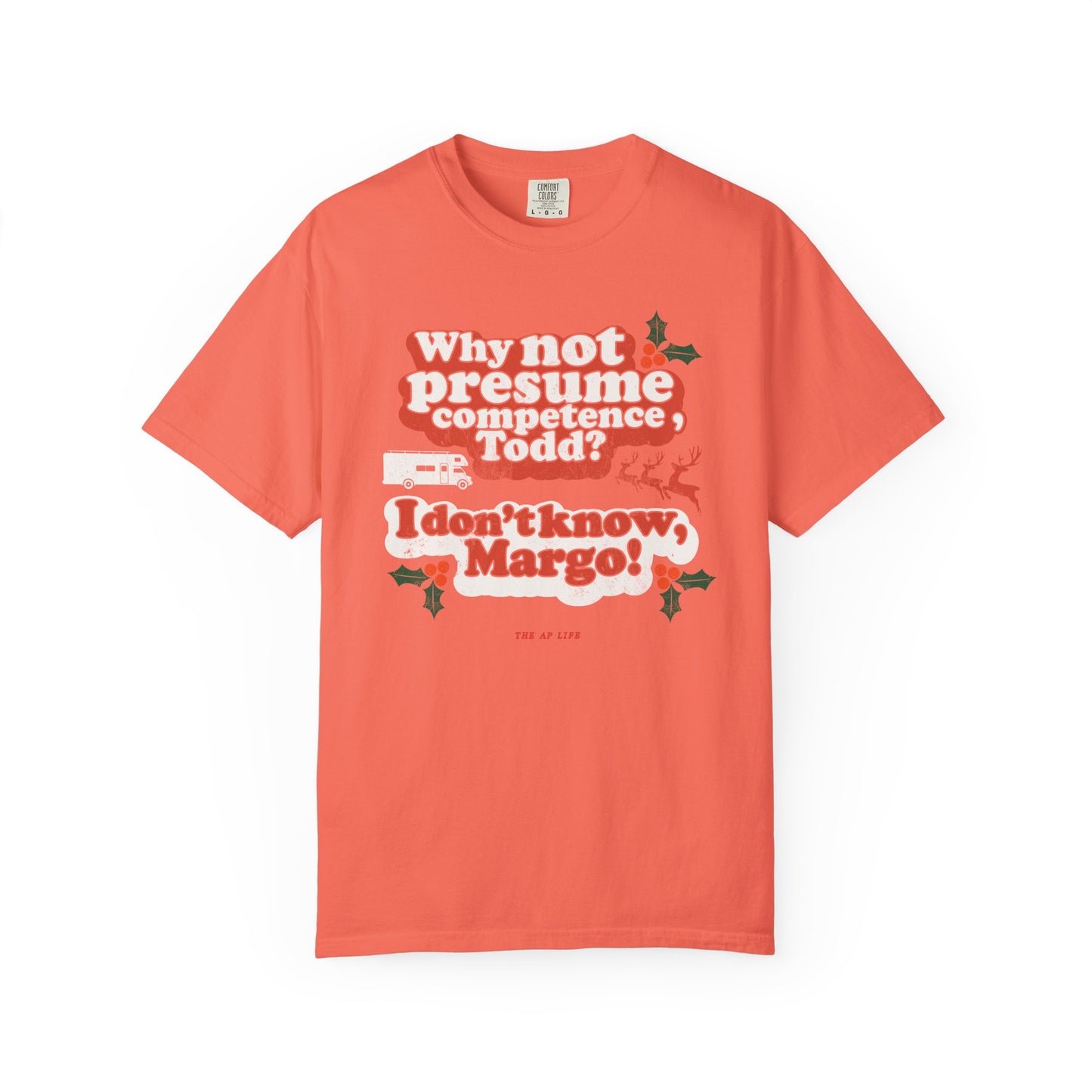 Why Not Presume Competence, Todd? I Don't Know Margo! Christmas - Adult Unisex Tee