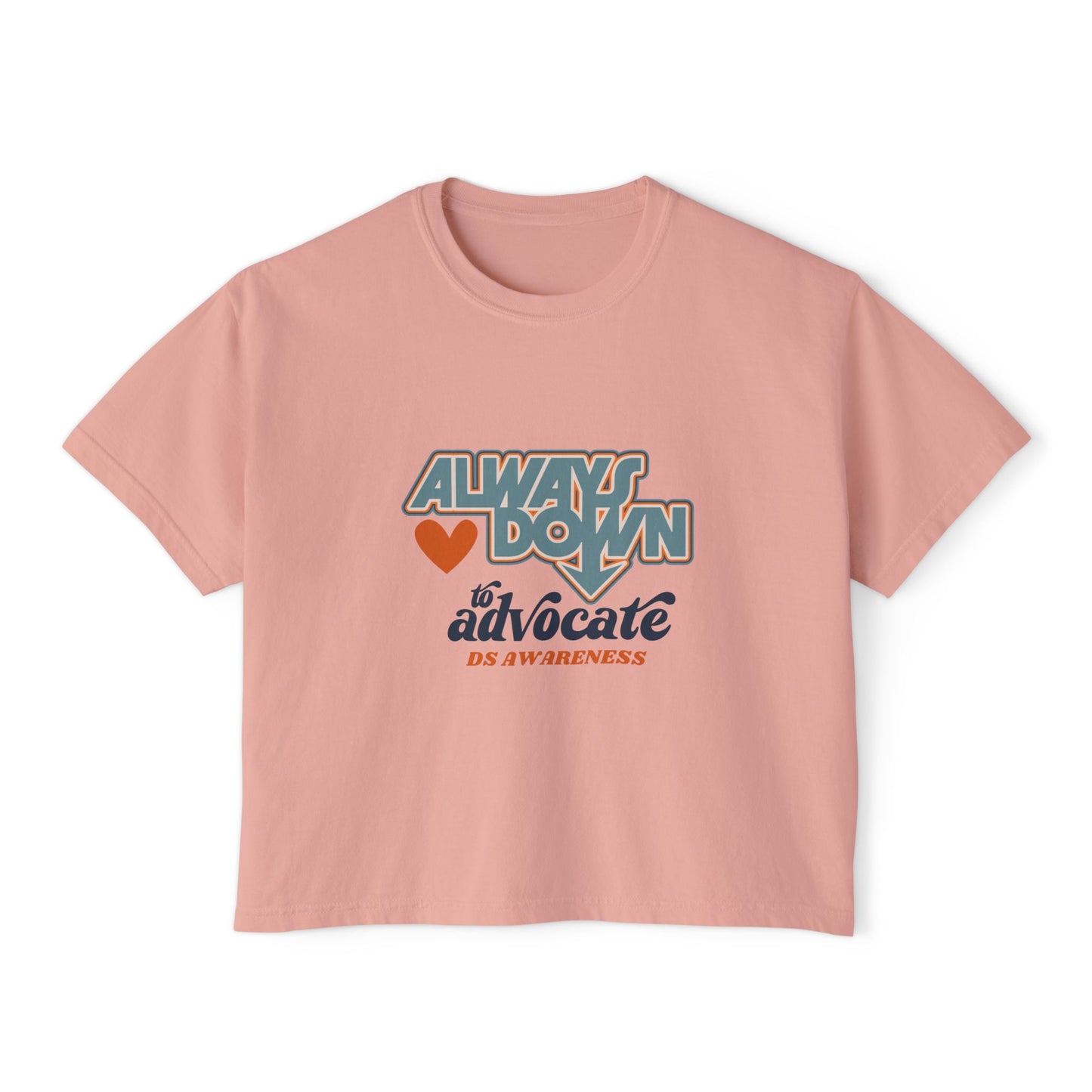 Always Down to Advocate - Women's Boxy Tee