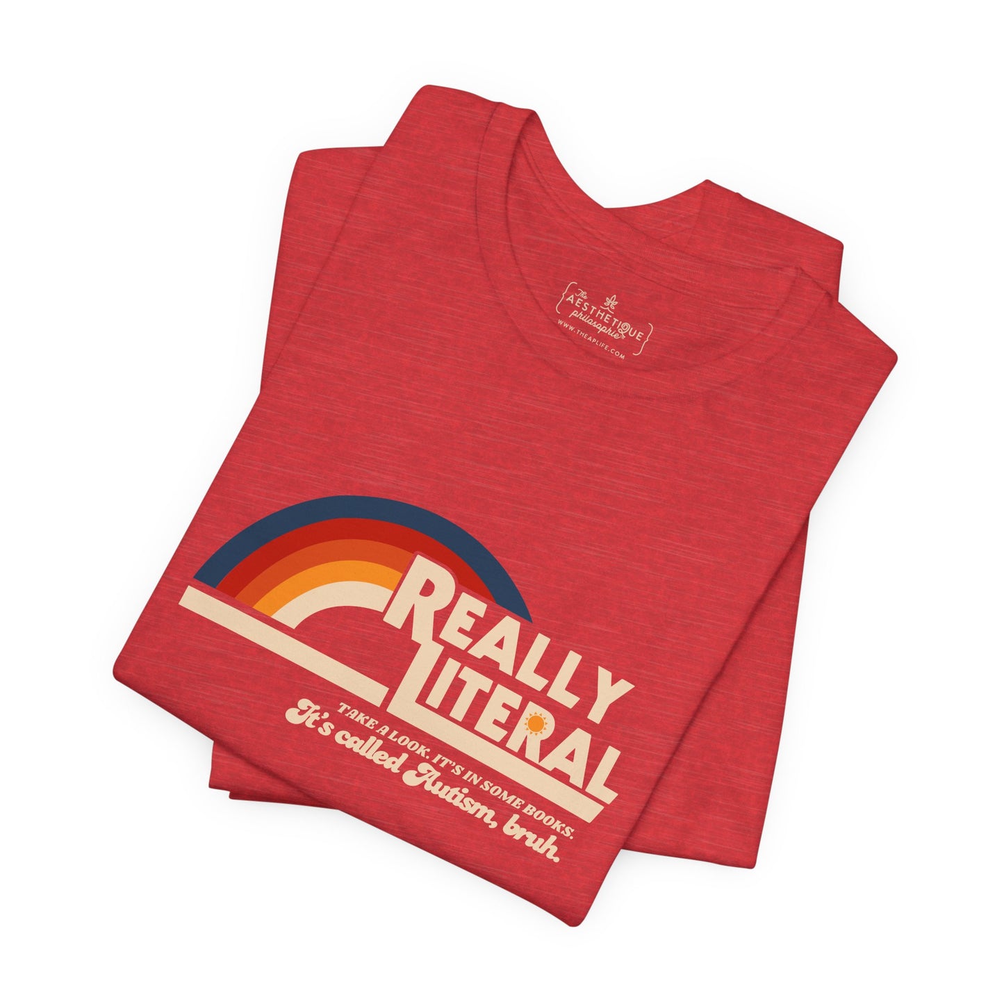 Really Literal (It's Called Autism, Bruh) - Adult Unisex Jersey Tee