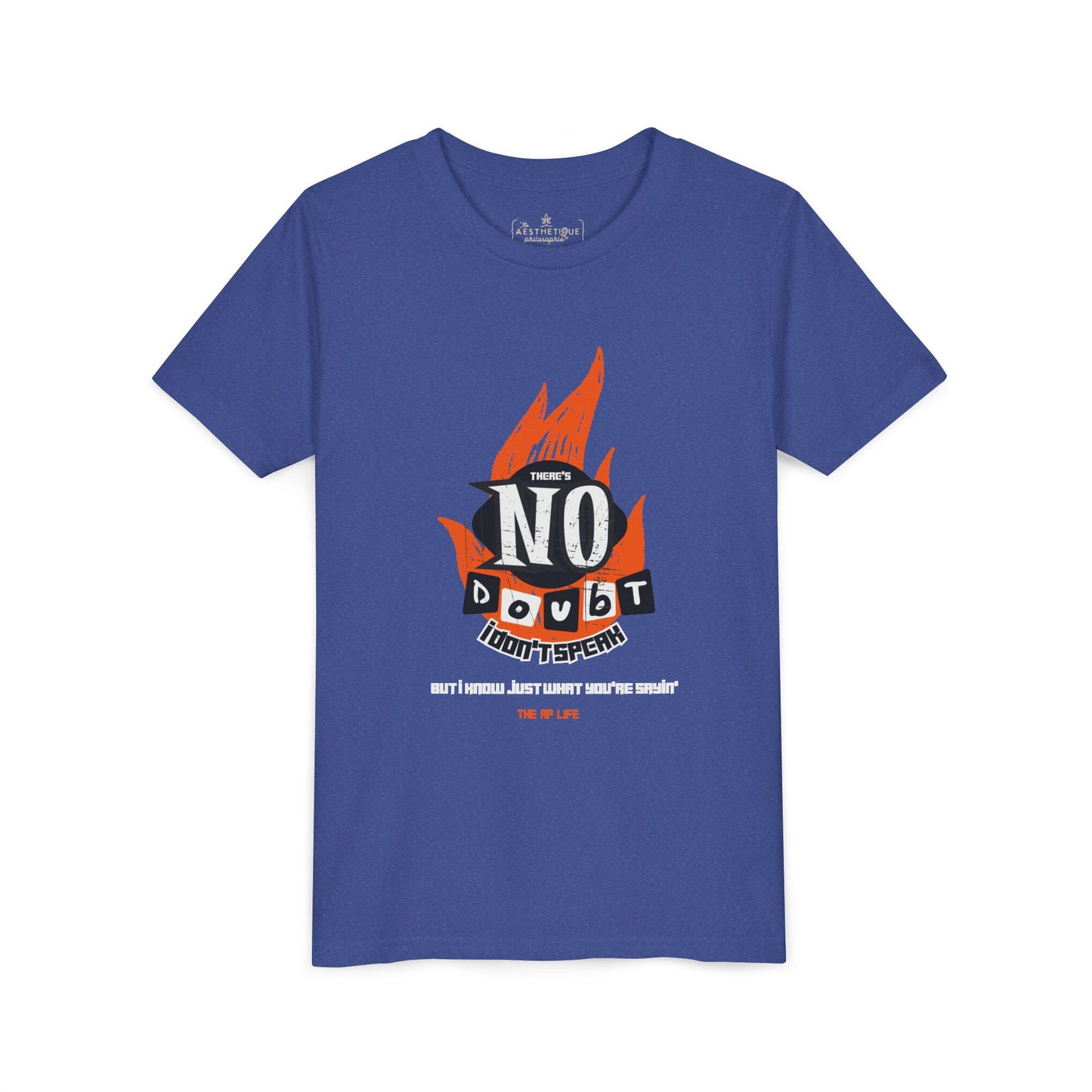 There's No Doubt, I Don't Speak - YOUTH Unisex Tee